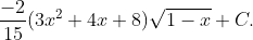 \frac{-2}{15}(3x^2+4x+8)\sqrt{1-x}+C.
